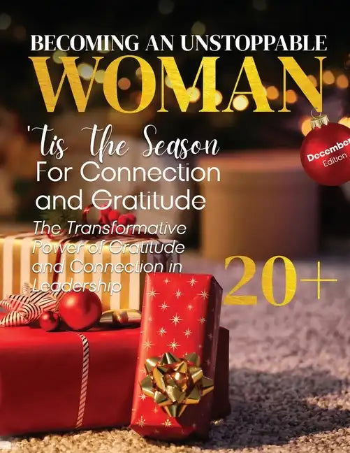 Becoming An Unstoppable Woman Magazine: December 2022 - Paperback