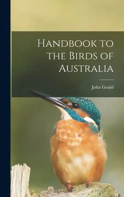 Handbook to the Birds of Australia - Hardcover