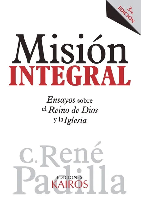 Misión Integral: Ensayos sobre el Reino de Dios y la Iglesia - Paperback