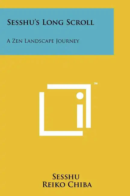 Sesshu's Long Scroll: A Zen Landscape Journey - Paperback