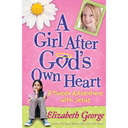 A Girl After God's Own Heart: A Tween Adventure with Jesus - Paperback