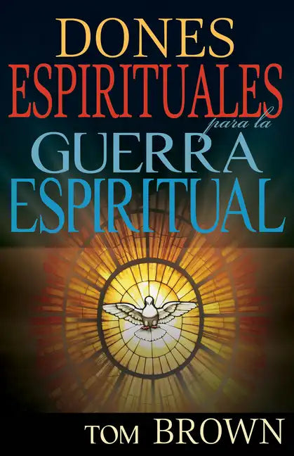 Dones Espirituales Para La Guerra Espiritual - Paperback