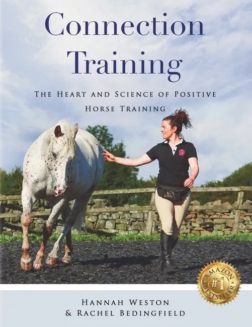 Connection Training: The Heart and Science of Positive Horse Training - Paperback
