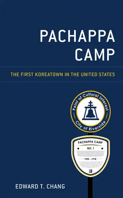 Pachappa Camp: The First Koreatown in the United States - Paperback