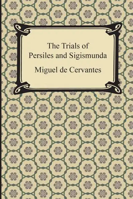 The Trials of Persiles and Sigismunda - Paperback