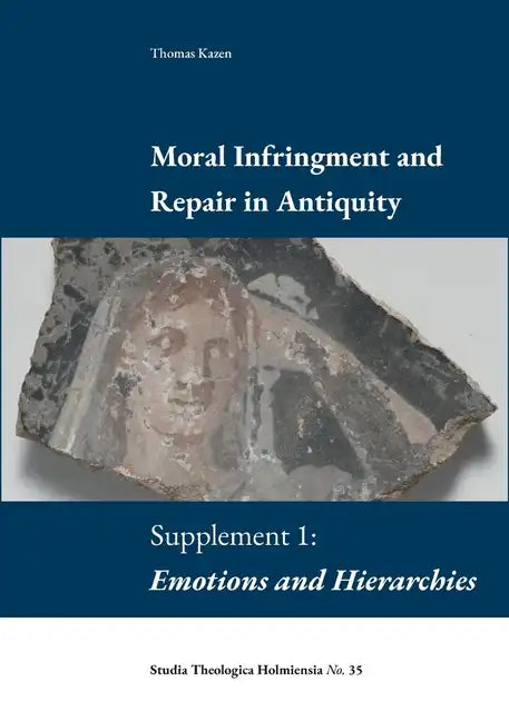 Moral Infringement and Repair in Antiquity: Supplement 1: Emotions and Hierarchies - Paperback