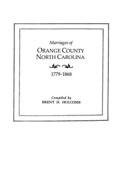 Marriages of Orange County, North Carolina, 1779-1868 - Paperback