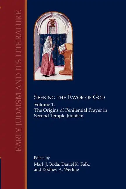 Seeking the Favor of God: Volume 1: The Origins of Penitential Prayer in Second Temple Judaism - Paperback