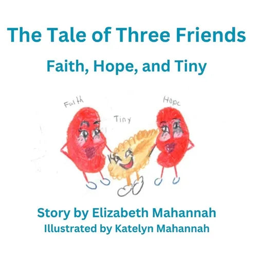 The Tale of Three Friends: Faith, Hope, and Tiny - Paperback