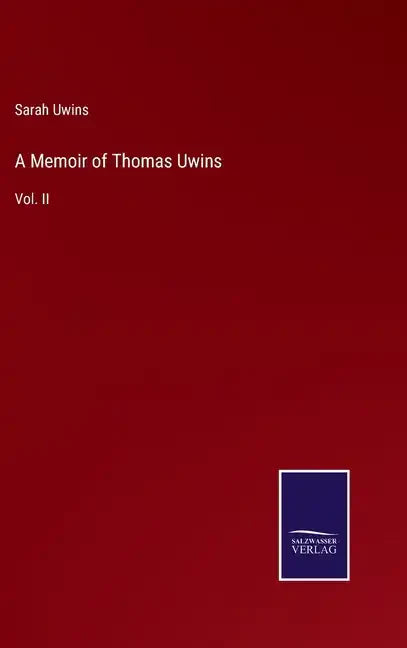 A Memoir of Thomas Uwins: Vol. II - Hardcover