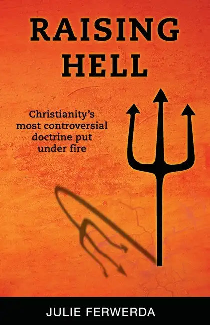 Raising Hell: Christianity's Most Controversial Doctrine Put Under Fire - Paperback