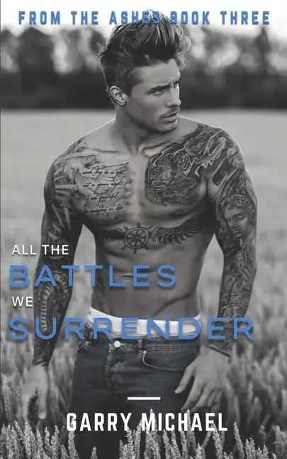 All the Battles We Surrender: From the Ashes Book 3 of 3 - Paperback