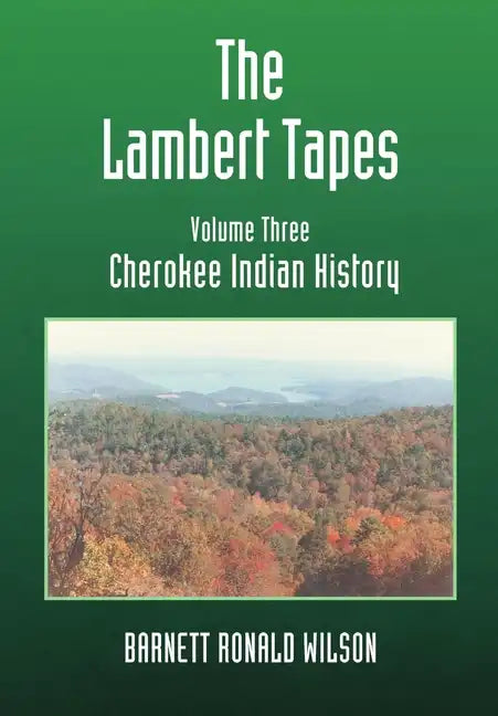 The Lambert Tapes Cherokee Indian History Volume Three - Hardcover