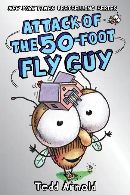 Attack of the 50-Foot Fly Guy! (Fly Guy #19): Volume 19 - Hardcover