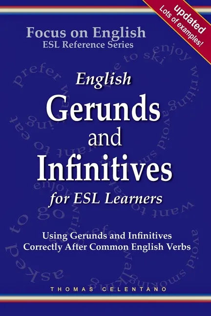English Gerunds and Infinitives for ESL Learners; Using Gerunds and Infinitives Correctly After Common English Verbs - Paperback