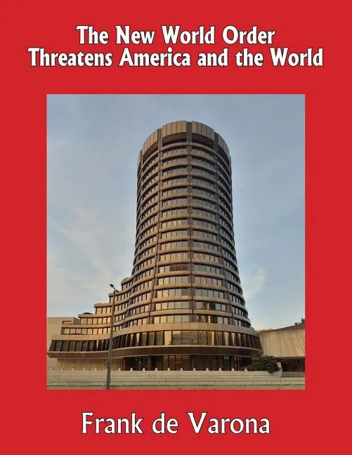 The New World Order Threatens America and the World - Paperback