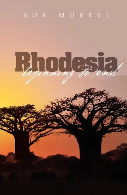 Rhodesia-beginning to end - Paperback