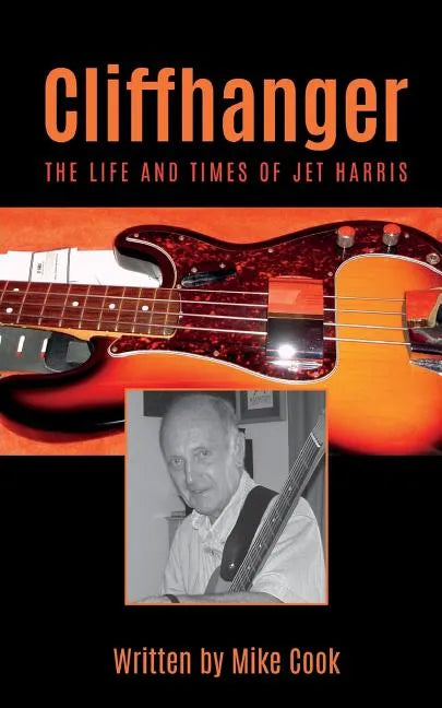 Cliffhanger: The Life and Times of Jet Harris - Paperback