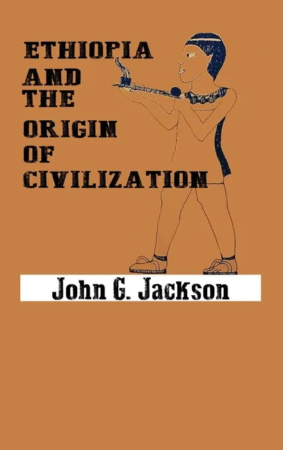 Ethiopia and the Origin of Civilization - Hardcover