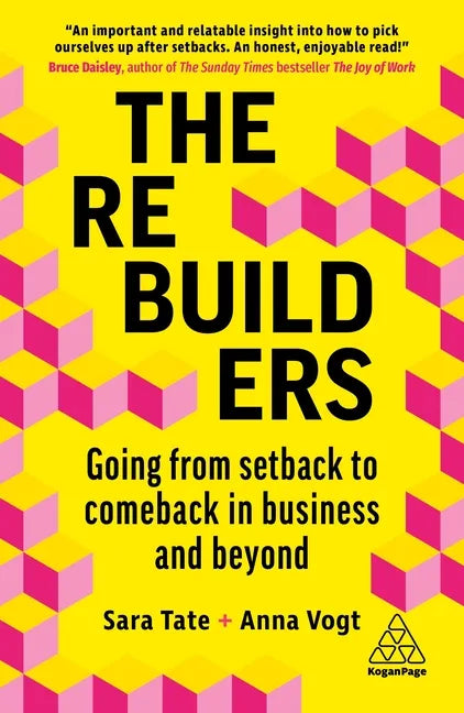 The Rebuilders: Going from Setback to Comeback in Business and Beyond - Paperback