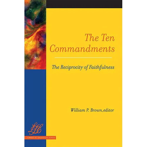 The Ten Commandments: The Reciprocity of Faithfulness - Paperback