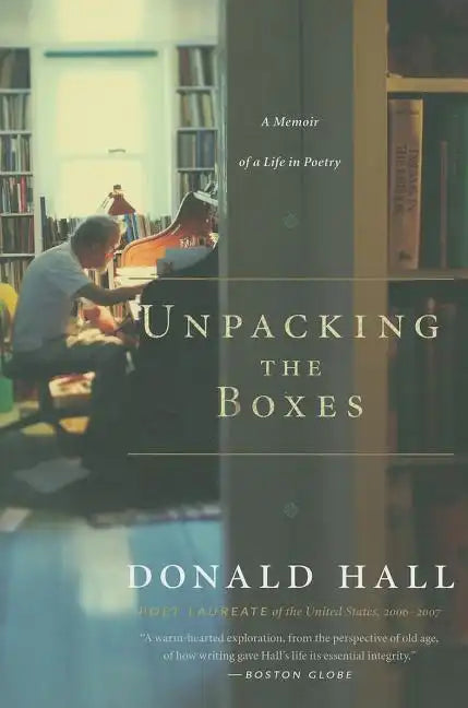 Unpacking the Boxes: A Memoir of a Life in Poetry - Paperback