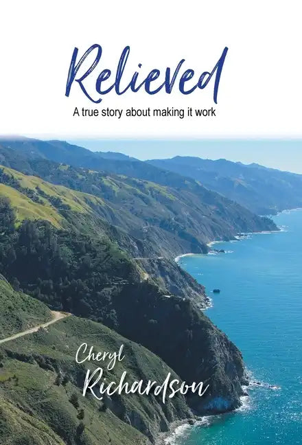 Relieved: A True Story About Making It Work - Hardcover