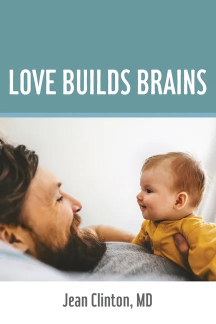 Love Builds Brains - Paperback