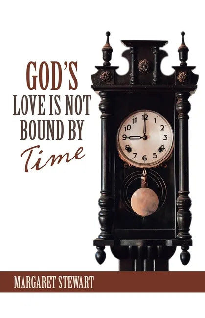 God's Love Is Not Bound by Time - Paperback