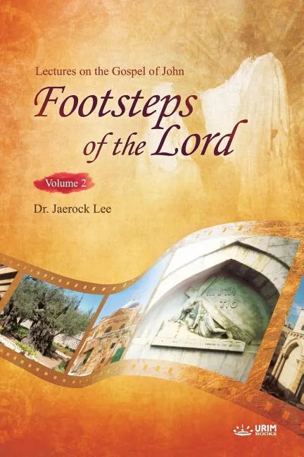 The Footsteps of the Lord Ⅱ: Lectures on the Gospel of John 2 - Paperback
