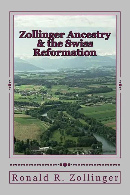 Zollinger Ancestry & the Swiss Reformation - Paperback