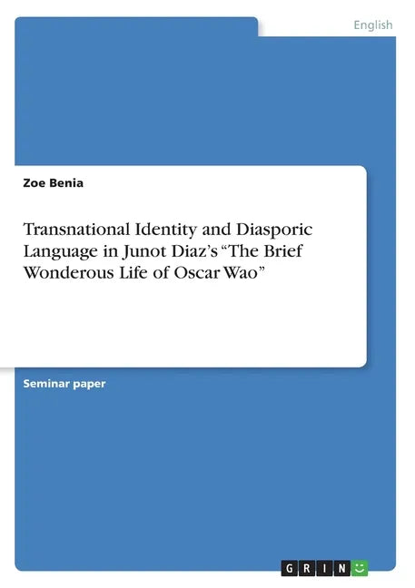 Transnational Identity and Diasporic Language in Junot Diaz's "The Brief Wonderous Life of Oscar Wao" - Paperback