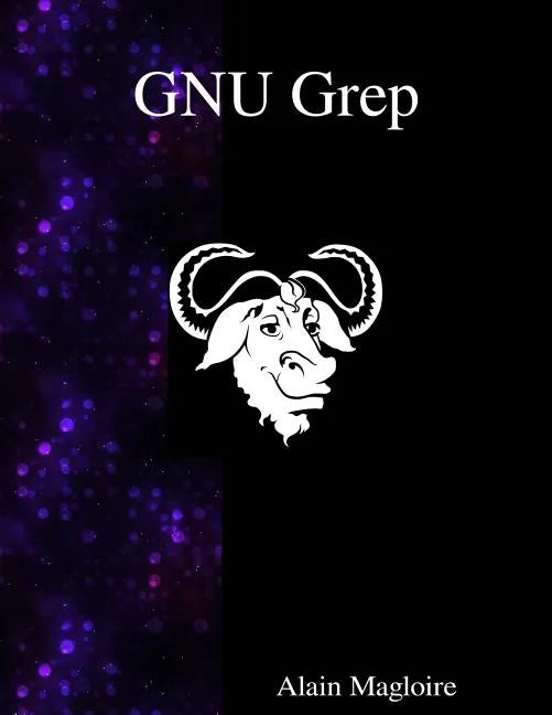 GNU Grep: Print lines matching a pattern - Paperback