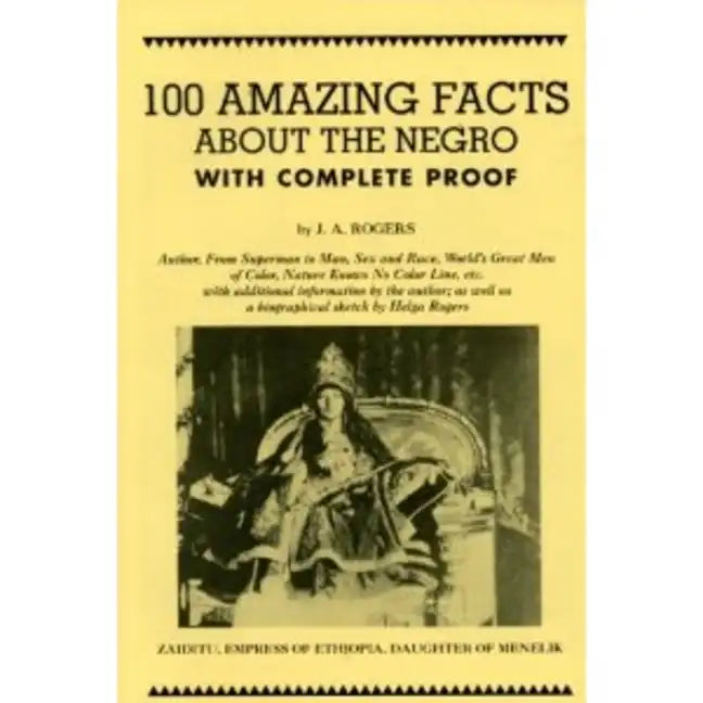 100 Amazing Facts about the Negro with Complete Proof: A Short Cut to the World History of the Negro - Paperback