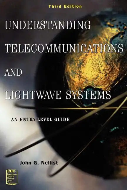 Understanding Telecommunications and LightWave Systems: An Entry-Level Guide - Paperback