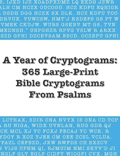 A Year of Cryptograms: 365 Large-Print Bible Cryptograms From Psalms - Paperback