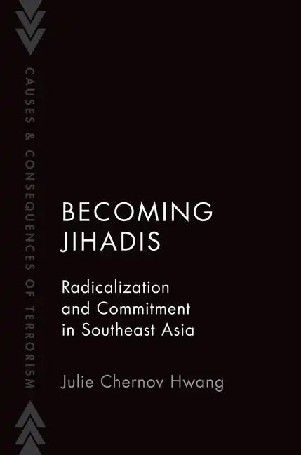 Becoming Jihadis: Radicalization and Commitment in Southeast Asia - Paperback