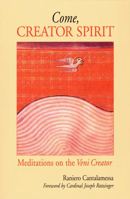 Come, Creator Spirit: Meditations on the Veni Creator - Paperback