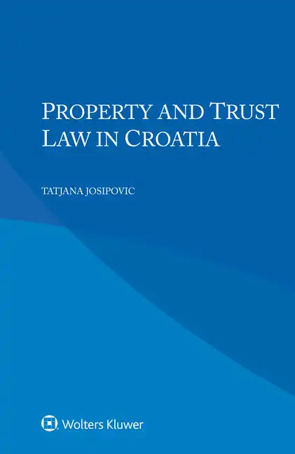 Property and Trust Law in Croatia - Paperback