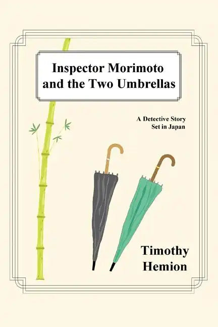 Inspector Morimoto and the Two Umbrellas: A Detective Story Set in Japan - Paperback