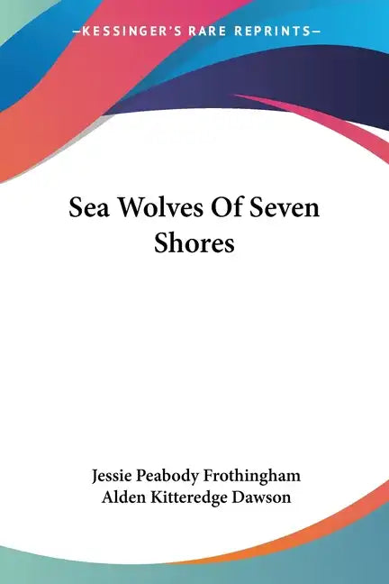Sea Wolves of Seven Shores - Paperback