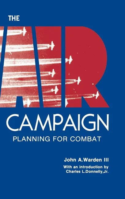 The Air Campaign: Planning for Combat - Hardcover
