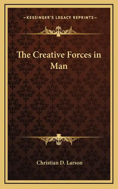 The Creative Forces in Man - Hardcover