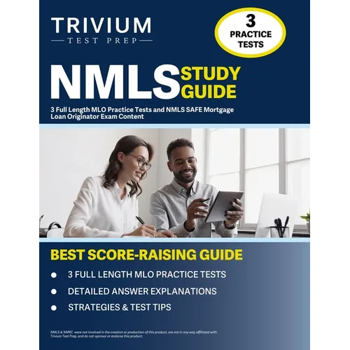 NMLS Study Guide: 3 Full Length MLO Practice Tests and NMLS SAFE Mortgage Loan Originator Exam Content - Paperback