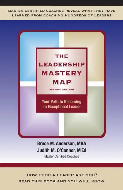 The Leadership Mastery Map: Your Path to Becoming an Exceptional Leader - Paperback