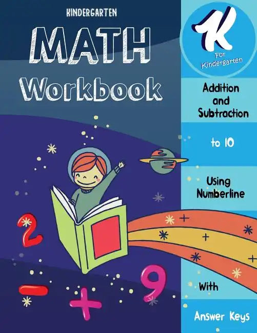 Math Workbook Kindergarten: Addition and Subtraction Using Number Line- Add and Subtract to 10 - Paperback