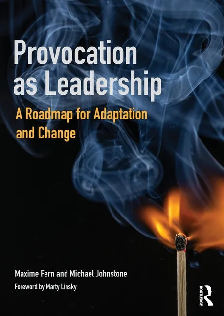 Provocation as Leadership: A Roadmap for Adaptation and Change - Paperback