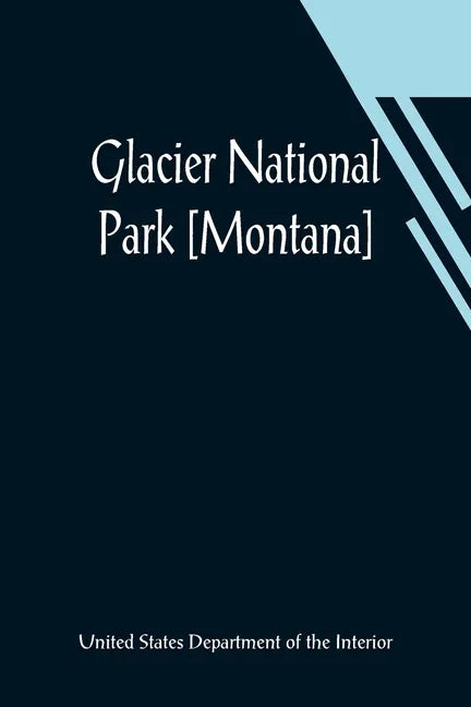 Glacier National Park [Montana] - Paperback