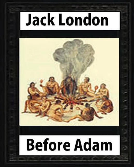 Before Adam by Jack London (1907) - Paperback