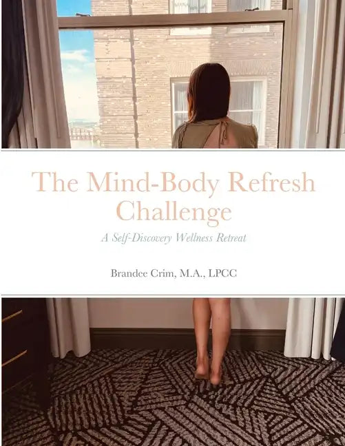The Mind-Body Refresh Challenge: A Self-Discovery and Wellness Retreat - Paperback